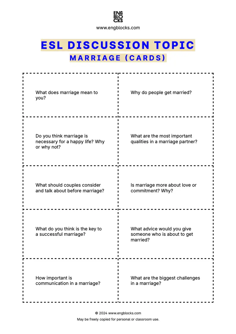 ESL Discussion Topic Worksheet on the topic of Marriage encourages students to share and discuss their views on marriage (cards format)