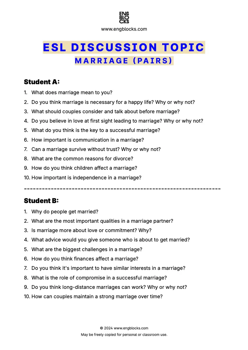 ESL Discussion Topic Worksheet on the topic of Marriage encourages students to share and discuss their views on marriage (pair work format)