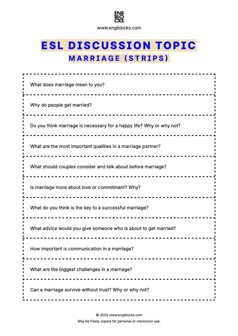 ESL Discussion Topic Worksheet on the topic of Marriage encourages students to share and discuss their views on marriage (strips format)