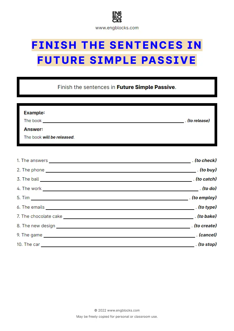 Grammar Worksheet: Finish the sentence in Future Simple Passive