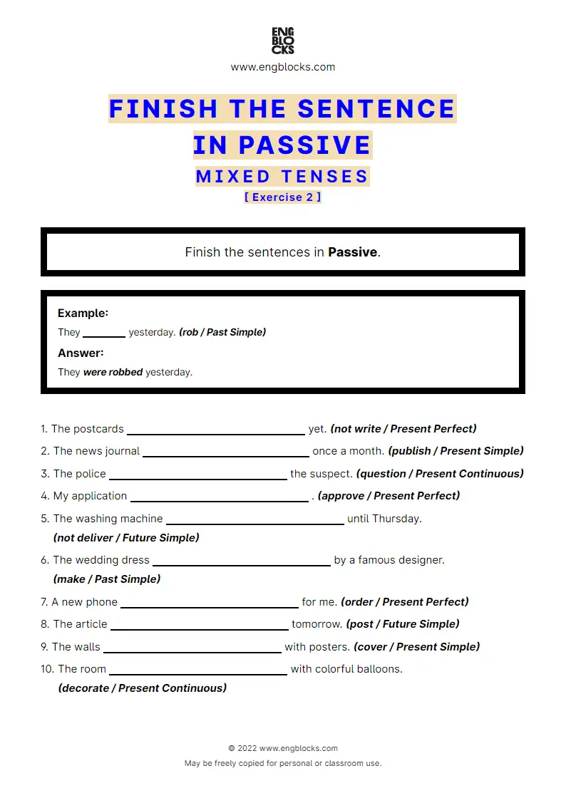 Grammar Worksheet: Finish the sentence in Passive — Mixed — Exercise 2