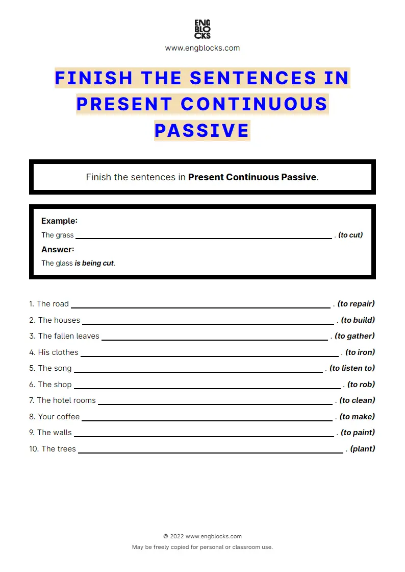 Grammar Worksheet: Finish the sentence in Present Continuous Passive