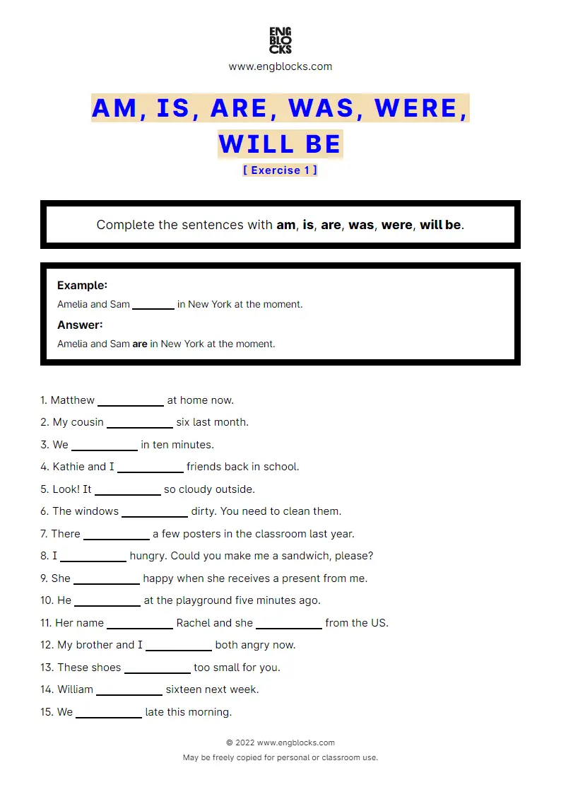 Grammar Worksheet: Am, is, are, was, were, will be — Exercise 1