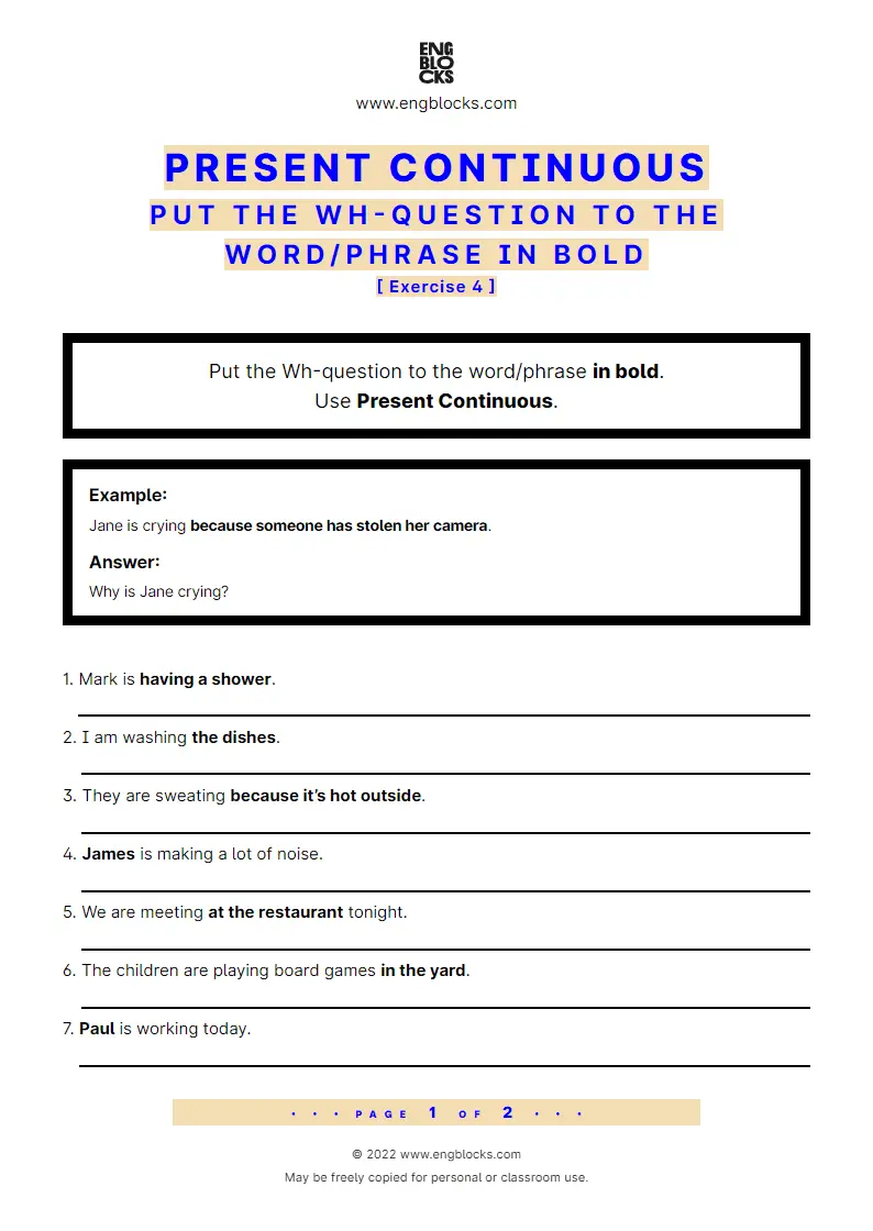 Grammar Worksheet: Present Continuous — Put the Wh-question to the word/‌phrase in bold — Exercise 4