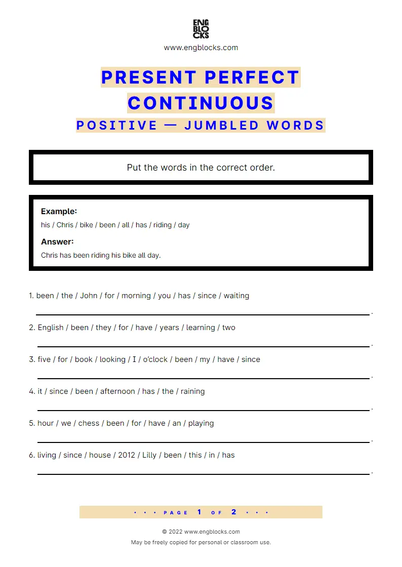 Grammar Worksheet: Present Perfect Continuous — Positive — Put the words in the correct order