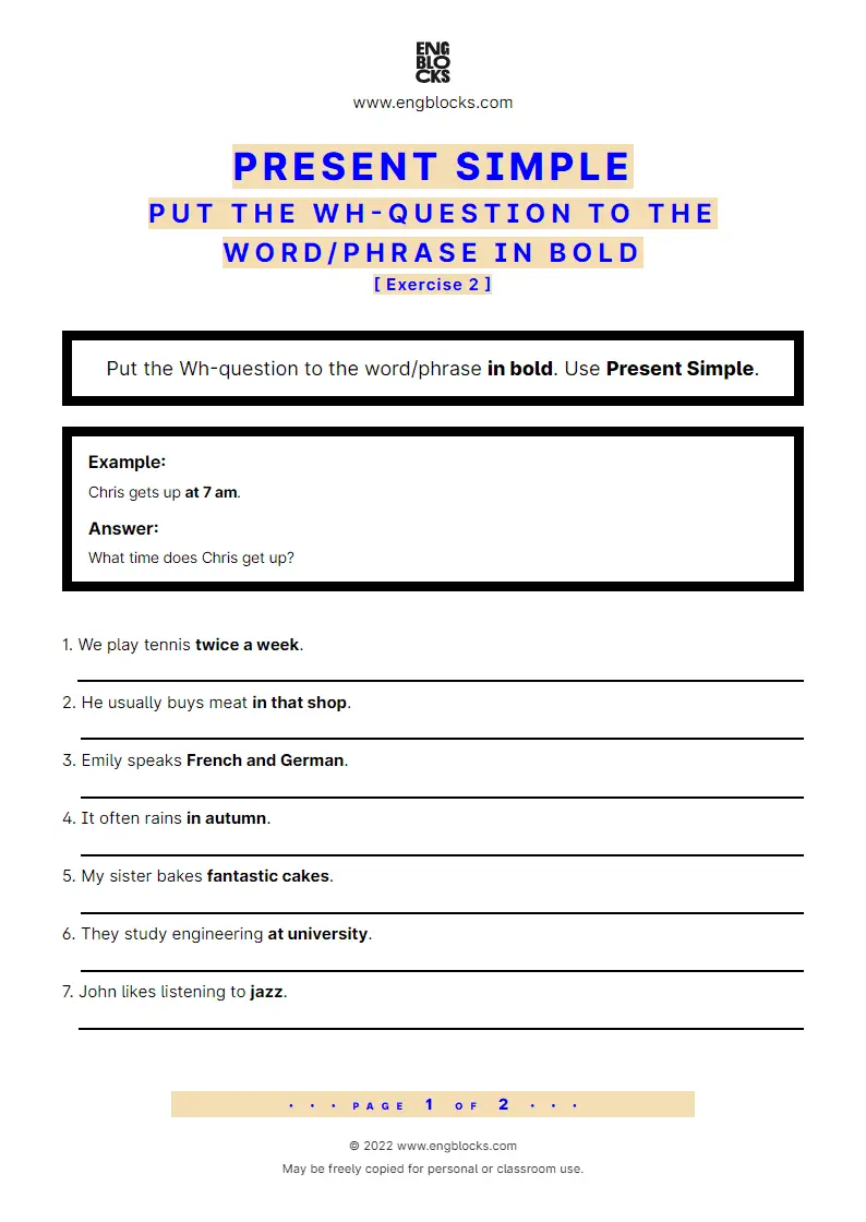 Grammar Worksheet: Present Simple — Put the Wh-question to the word/‌phrase in bold — Exercise 2